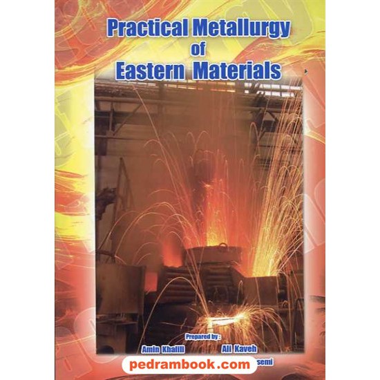 خرید کتاب Practical Metallurgy of Eastern Materials / شرکت صنایع هواپیما سازی ایران (هسا) کد کتاب در سایت کتاب‌فروشی کتابسرای پدرام: 15669